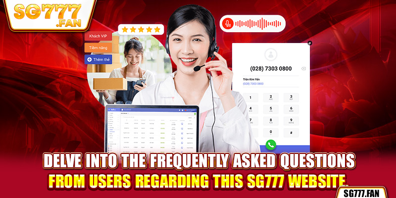 Delve into the frequently asked questions from users regarding this SG777 website.