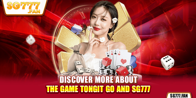 Discover more about the game Tongit Go and SG777