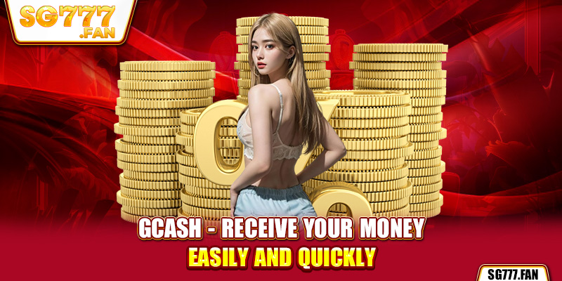 GCash - receive your money easily and quickly