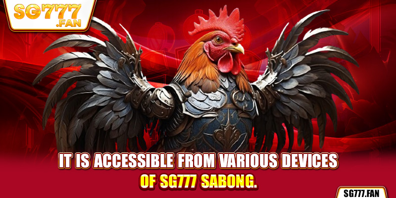 It is accessible from various devices of SG777 sabong.