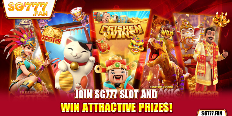                    Join SG777 Slot and win attractive prizes!