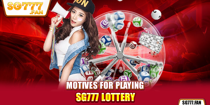 Motives for playing the lottery at SG777