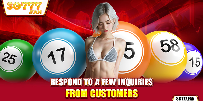 Respond to a few inquiries from customers