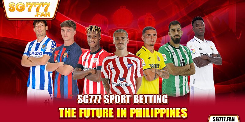 SG777 sport betting - the future in Philippines