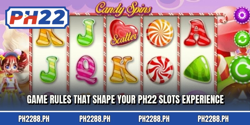 Game rules that shape your ph22 slots experience