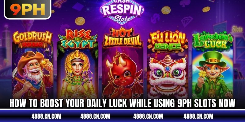 How to boost your daily luck while using 9PH Slots now